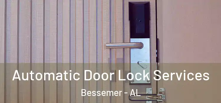 Automatic Door Lock Services Bessemer - AL