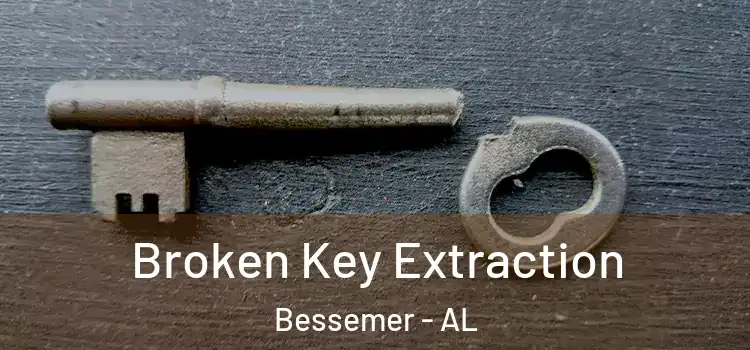  Broken Key Extraction Bessemer - AL