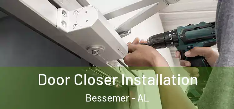 Door Closer Installation Bessemer - AL