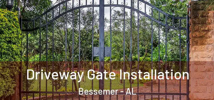  Driveway Gate Installation Bessemer - AL