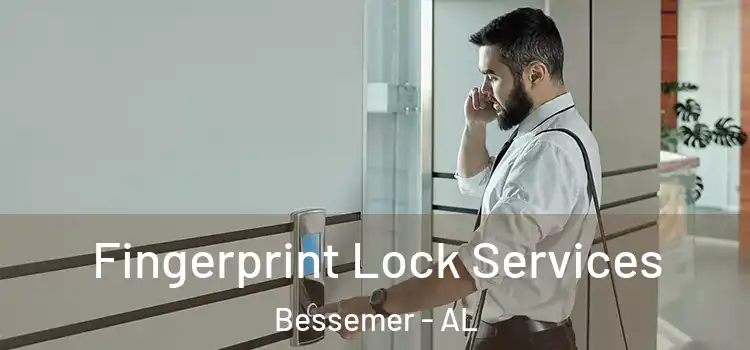 Fingerprint Lock Services Bessemer - AL