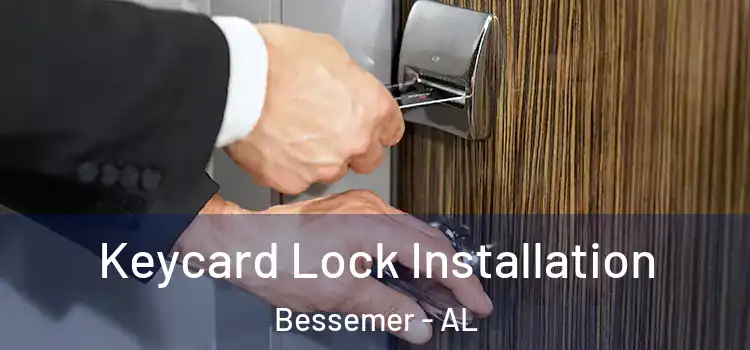 Keycard Lock Installation Bessemer - AL