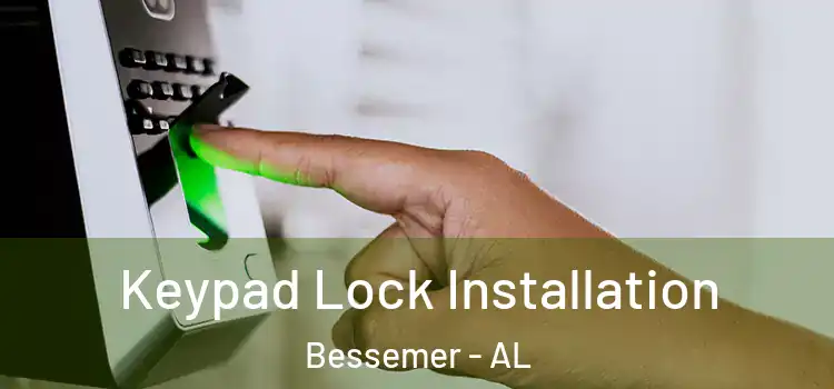 Keypad Lock Installation Bessemer - AL