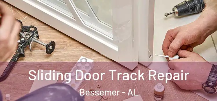 Sliding Door Track Repair Bessemer - AL