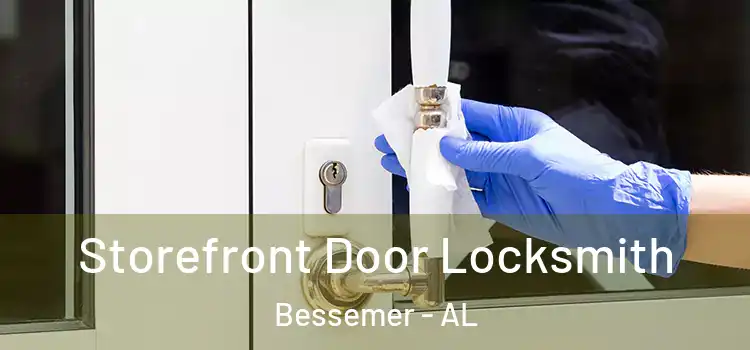  Storefront Door Locksmith Bessemer - AL