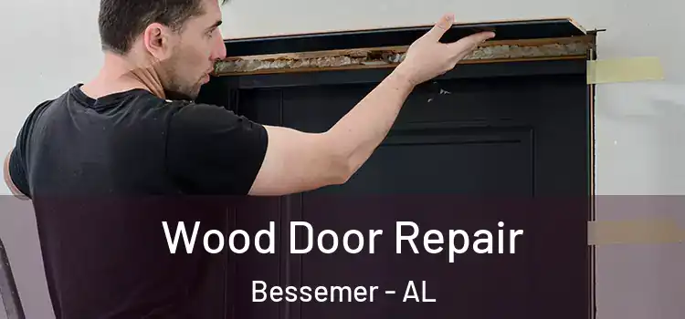 Wood Door Repair Bessemer - AL